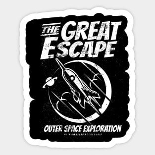 The Great Escape. For space adventurers and astronaut fans. Sticker